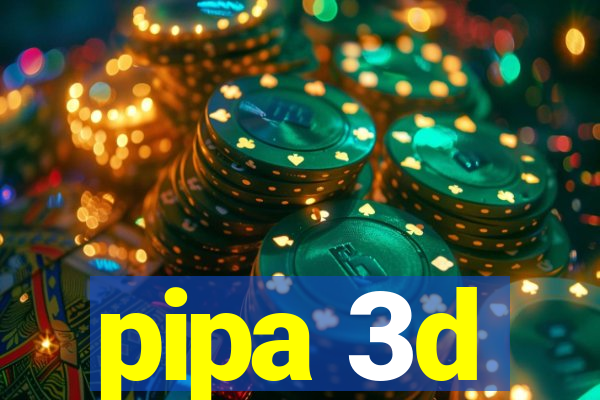 pipa 3d